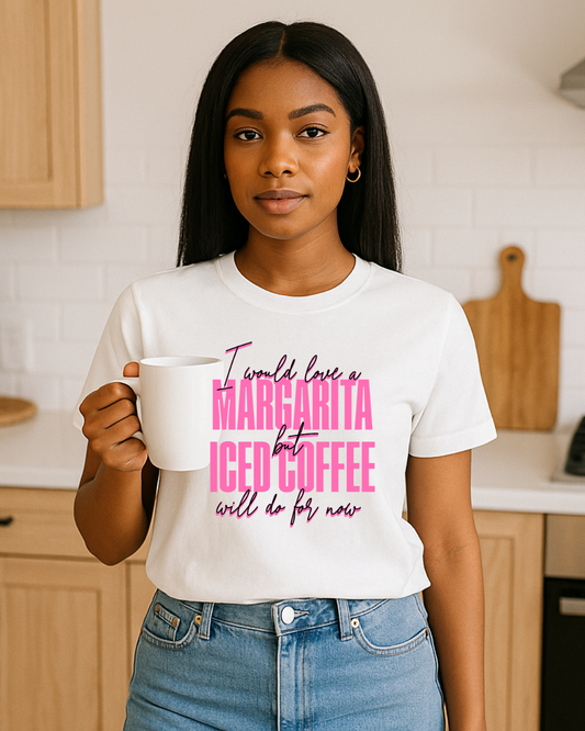 Iced Coffee Will Do T-Shirt