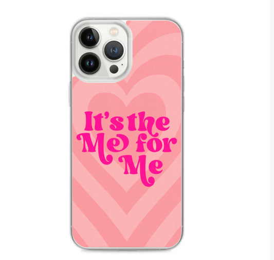 It's The Me for Me Phone Case