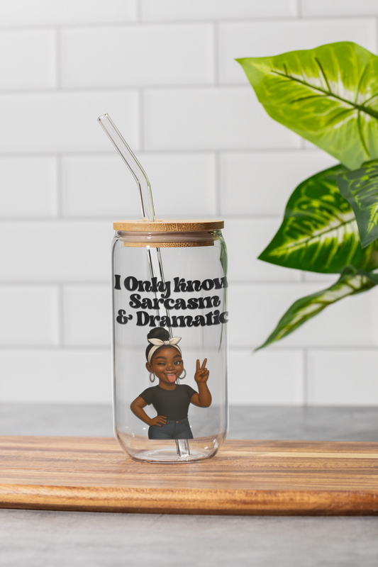 Sarcasm & Dramatic16oz Glass Cup